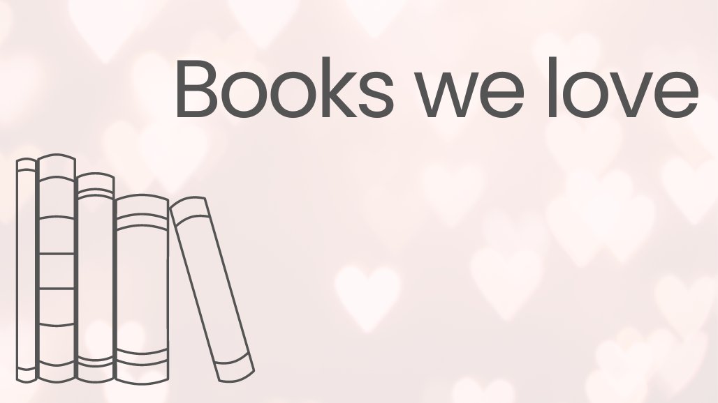 Text reads "books we love" on a light pink background with hearts and a sketch drawing of a pile of books in the corner